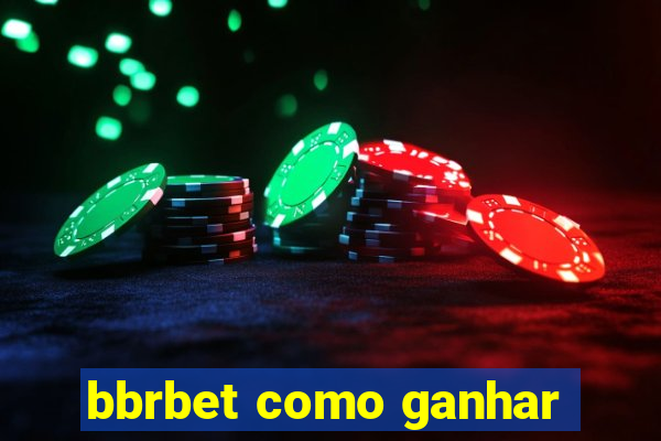 bbrbet como ganhar